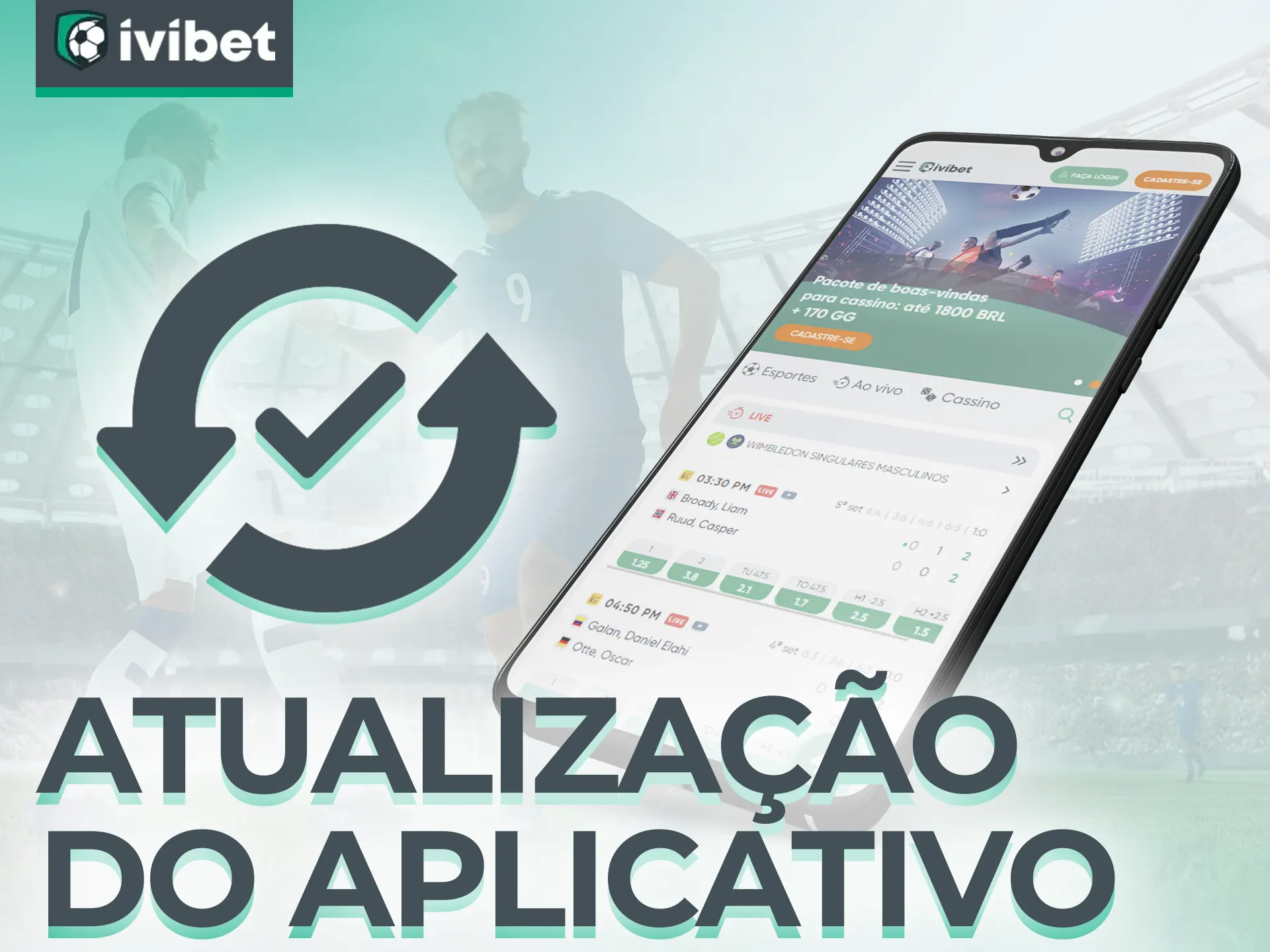 Não se esqueça de atualizar seu aplicativo Ivibet.